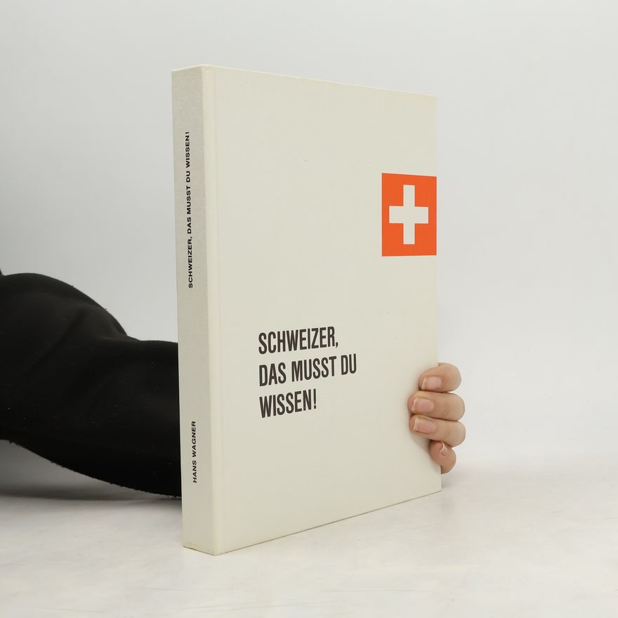 Hans Wagner Schweizer, das musst du wissen!
