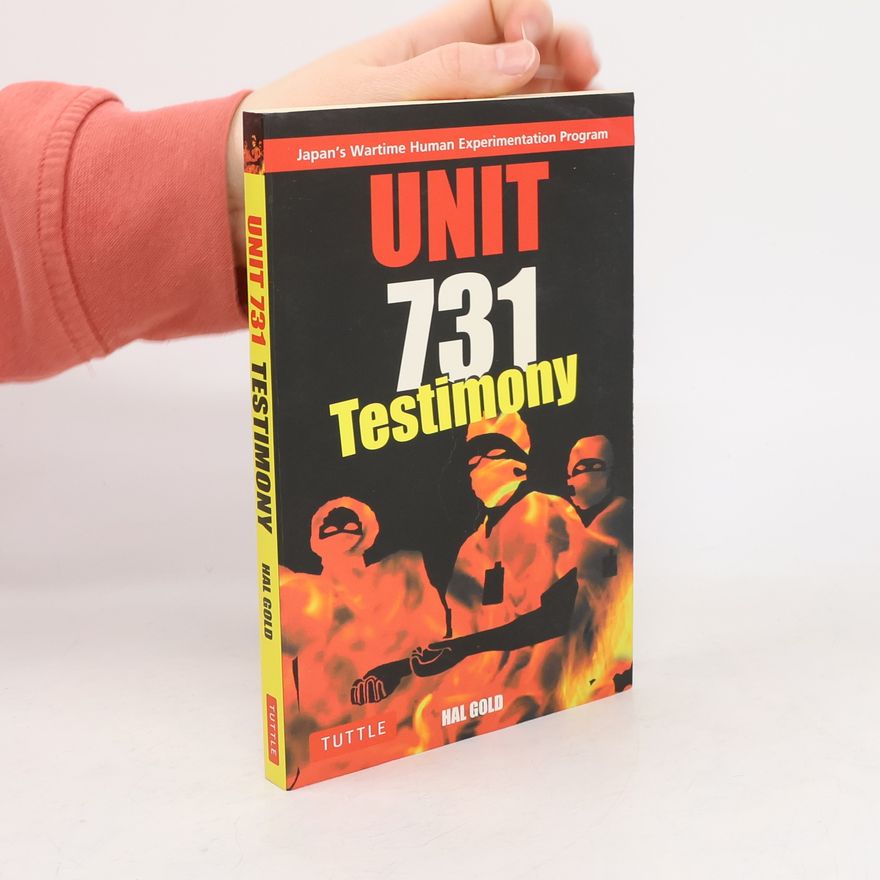 Gold Hal Unit 731 Testimony
