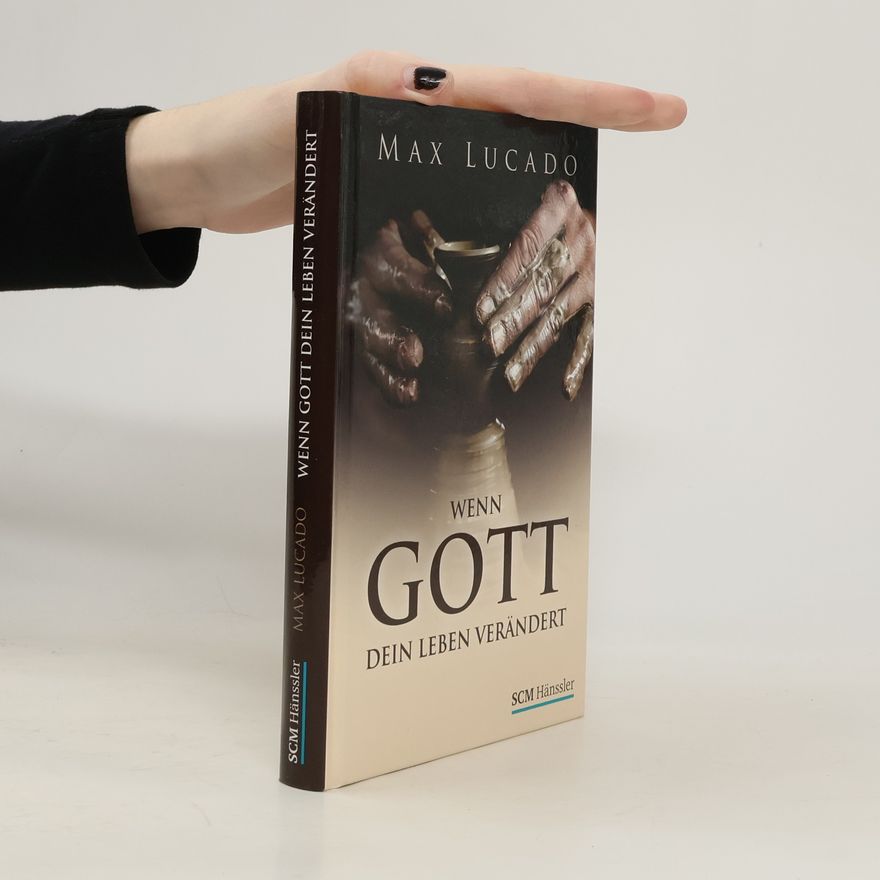 Max Lucado Wenn Gott dein Leben verändert