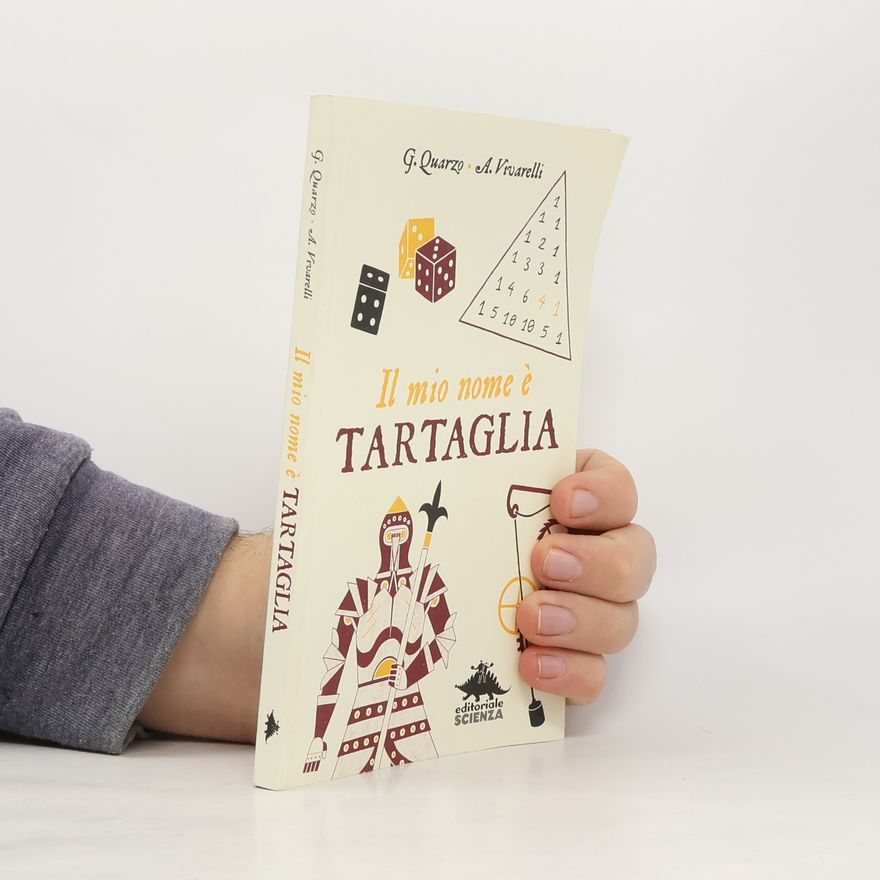 Anna Vivarelli Racconti di scienza: Il mio nome è Tartaglia