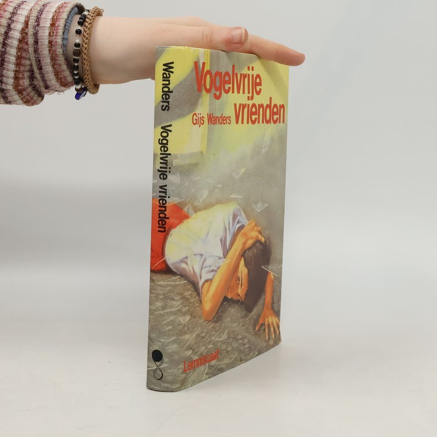 Gijs Wanders Vogelvrije vrienden