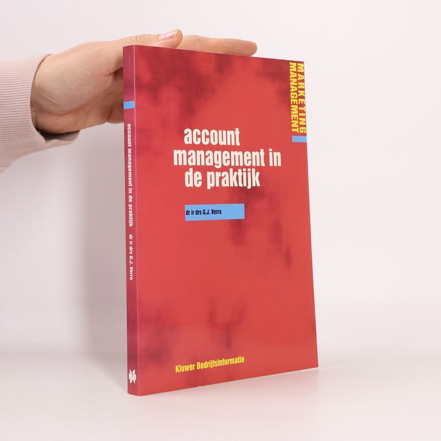 G.J. Verra Marketing Management: Account management in de praktijk