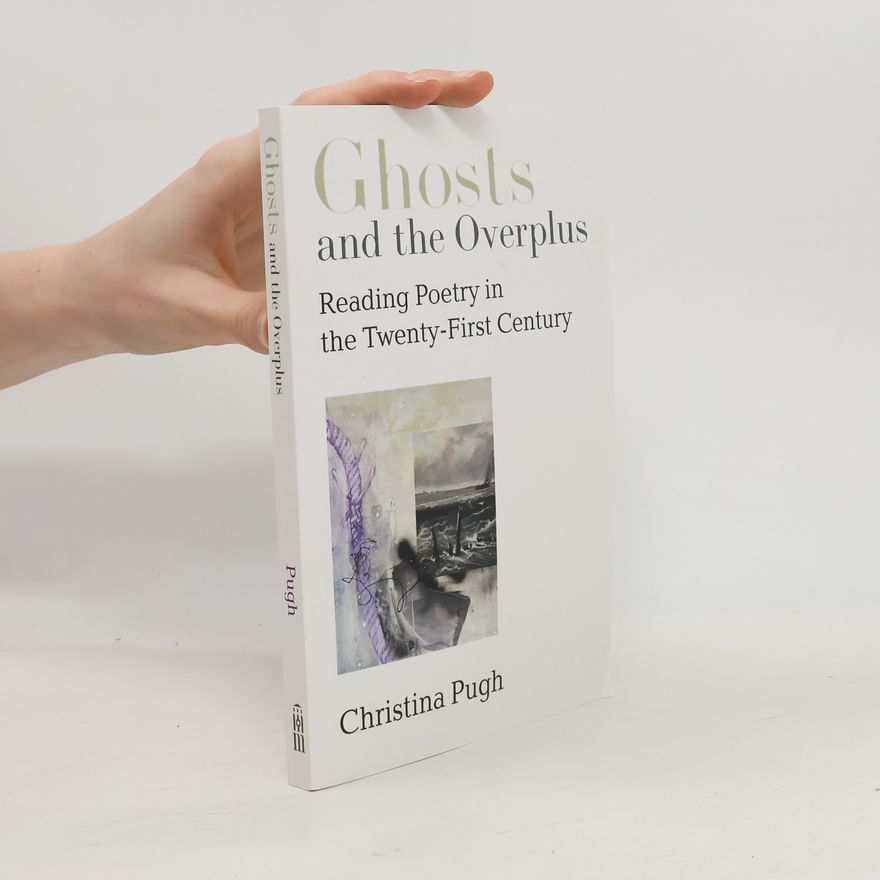 Christina Pugh Ghosts and the Overplus