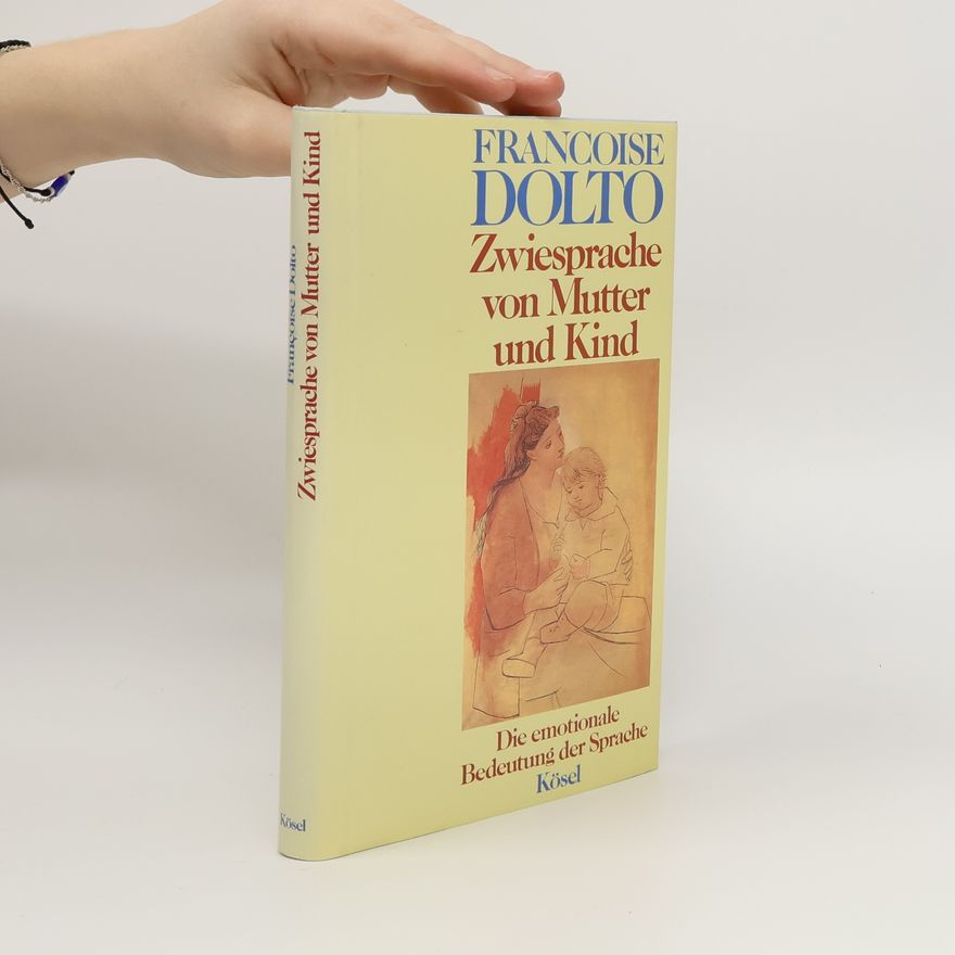 Françoise Dolto Zwiesprache von Mutter und Kind