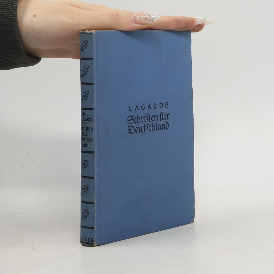 Paul de Lagarde Schriften für Deutschland