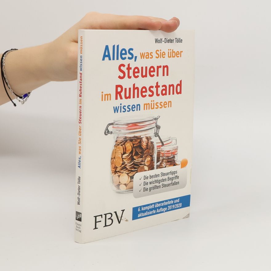 Wolf-Dieter Tölle Alles, was Sie über Steuern im Ruhestand wissen müssen