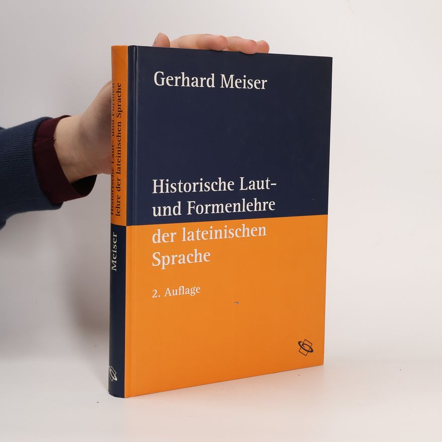 Gerhard Meiser Historische Laut- und Formenlehre der lateinischen Sprache