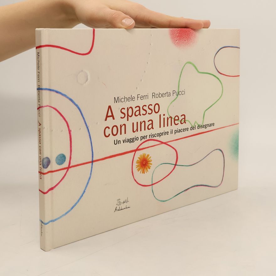 Roberta Pucci A spasso con una linea. Un viaggio per riscoprire il senso del disegnare