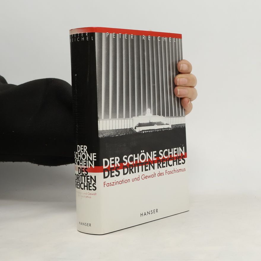 Peter Reichel Der schöne Schein des Dritten Reiches