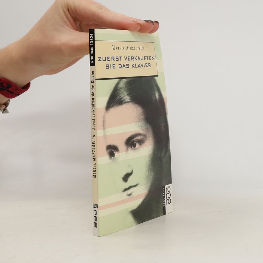Merete Mazzarella Zuerst verkauften sie das Klavier /Merete Mazzarella. Aus dem Schwed. von Verena Reichel