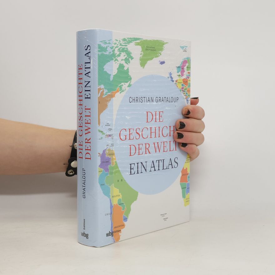 Christian Grataloup Die Geschichte der Welt