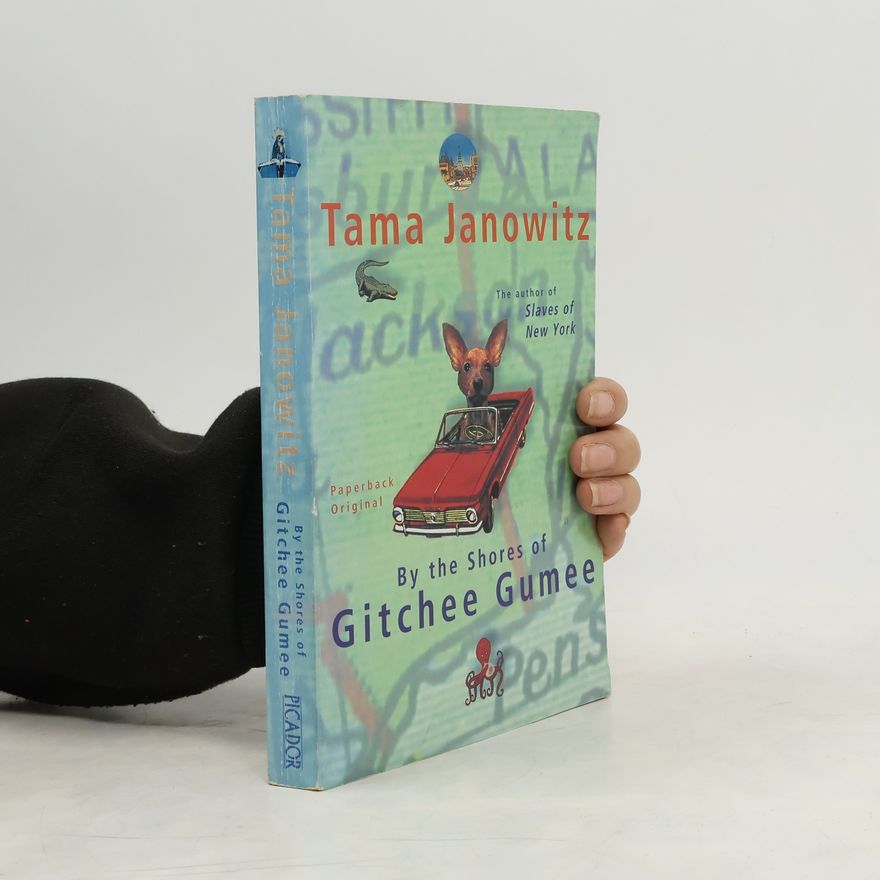 Tama Janowitz By the Shores of Gitchee Gumee