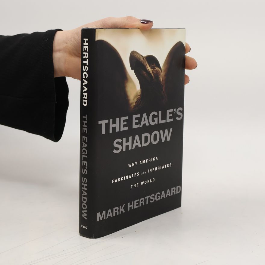 Mark Hertsgaard The Eagle's Shadow