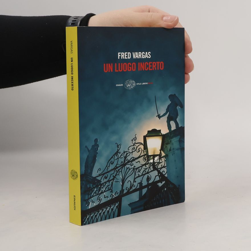 Fred Vargas Un luogo incerto