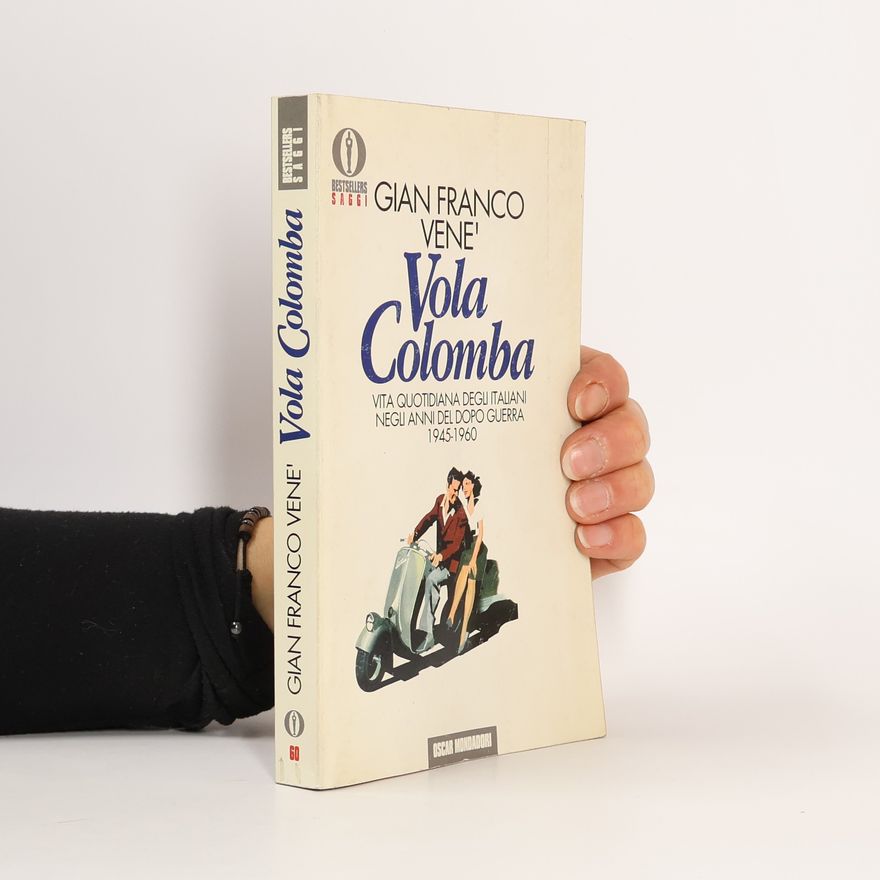 Gian Franco Venè Oscar Bestsellers Saggi - 60: Vola colomba