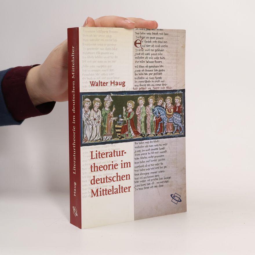 Walter Haug Literaturtheorie im deutschen Mittelalter von den Anfängen bis zum Ende des 13. Jahrhunderts