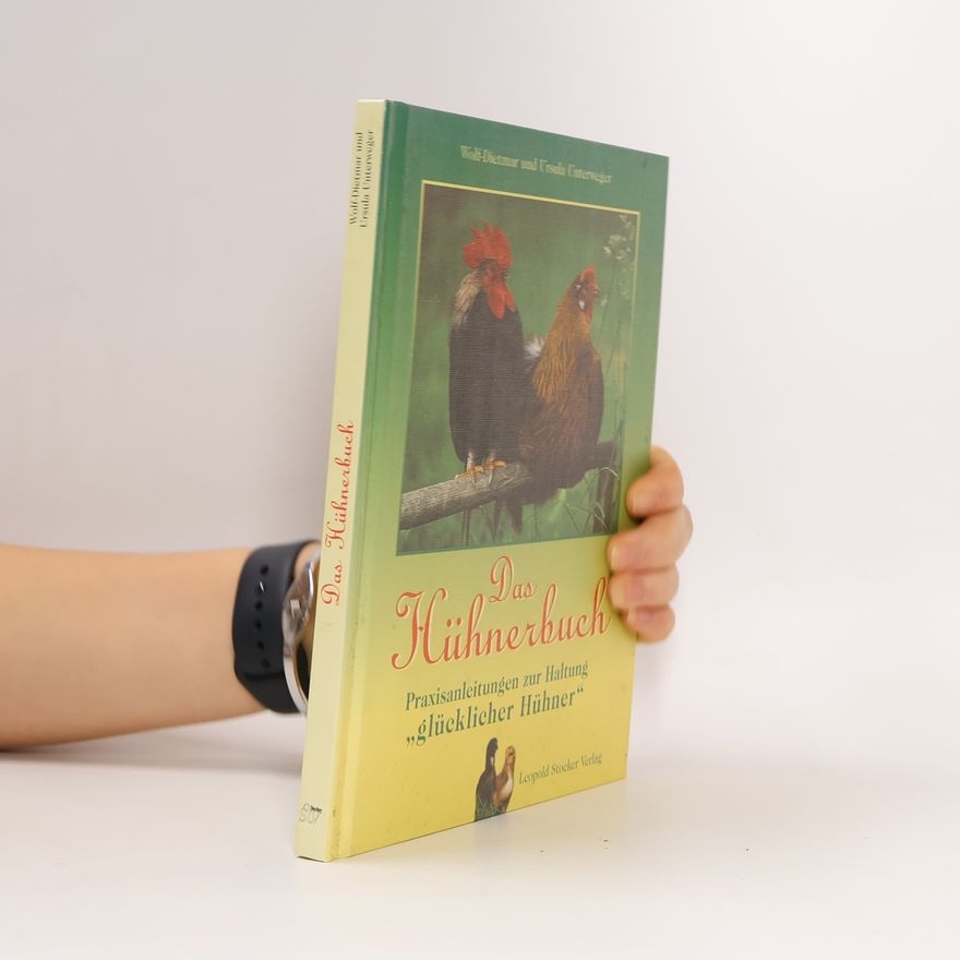Wolf-Dietmar Unterweger Das Hühnerbuch