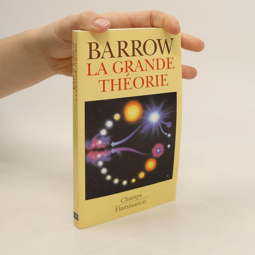 John David Barrow La Grande Théorie