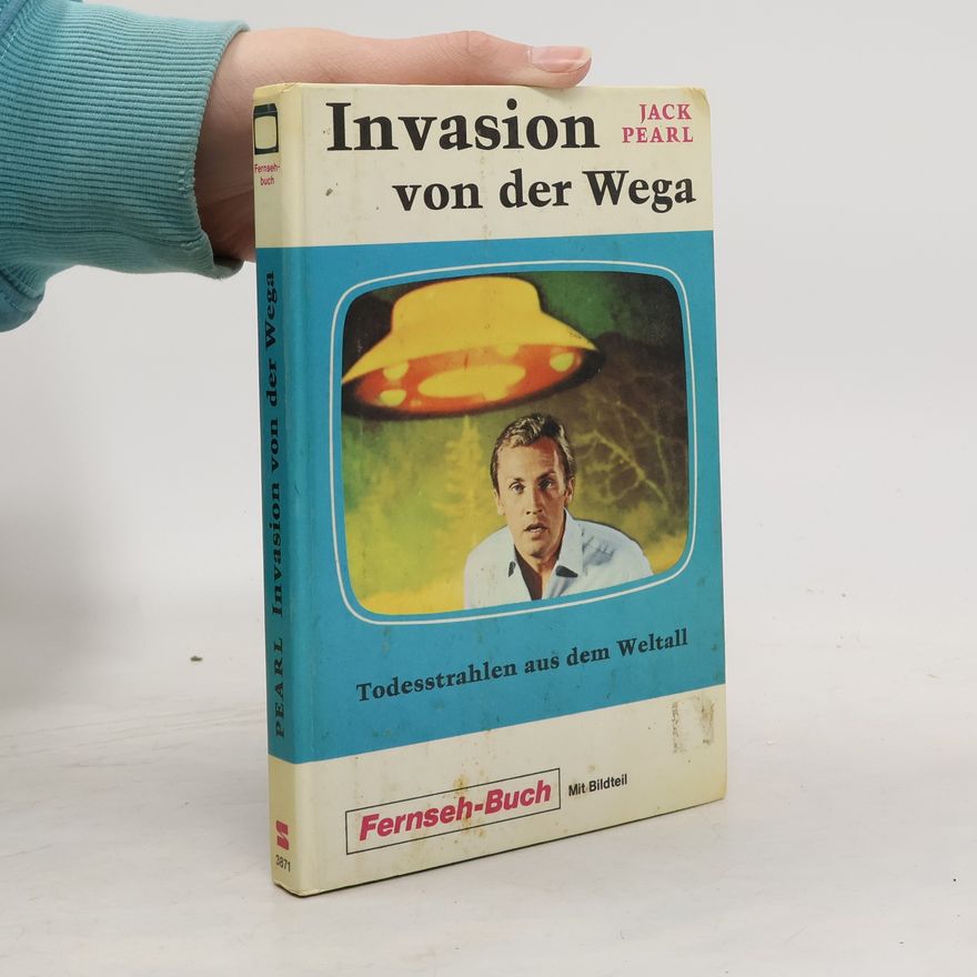 Jack Pearl Invasion von der Wega. Todesstrahlen aus dem Weltall
