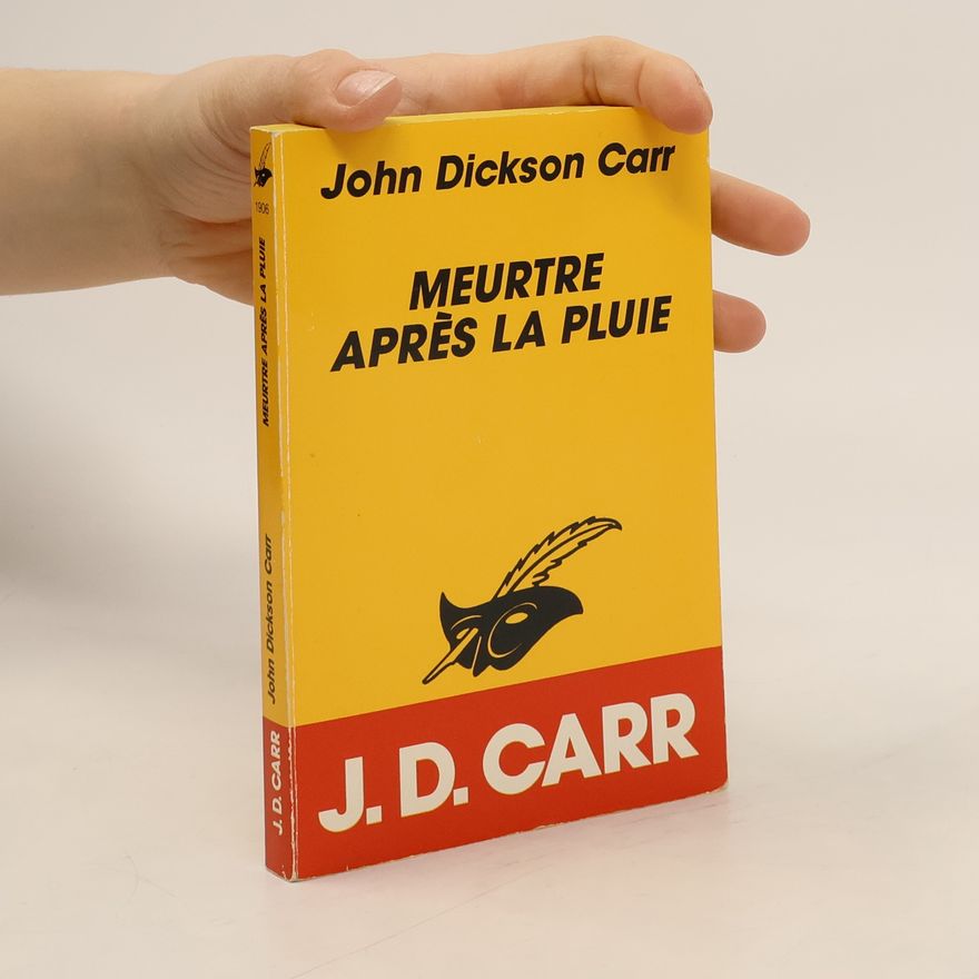 John Dickson Carr Meurtre après la pluie