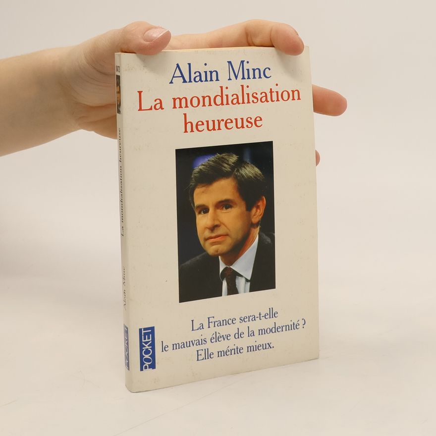 Alain Minc La mondialisation heureuse