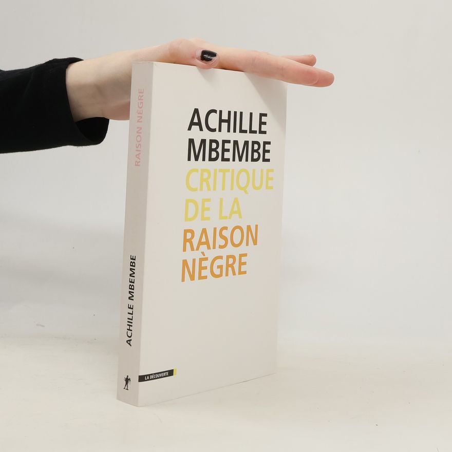 Achille Mbembe Critique de la raison nègre