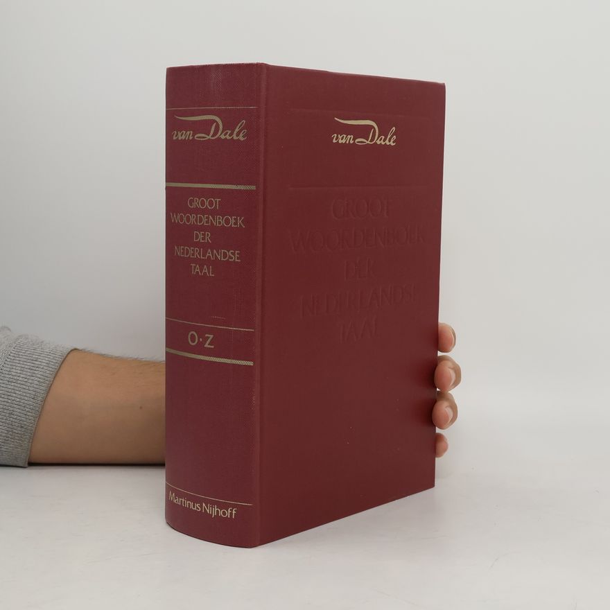 Johan Hendrik van Dale Groot woordenboek der Nederlandse taal. O-Z