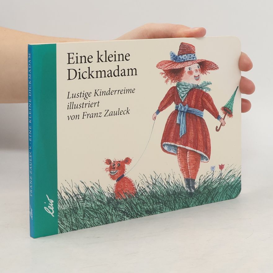 Franz Zauleck Eine kleine Dickmadam. Lustige Kinderreime