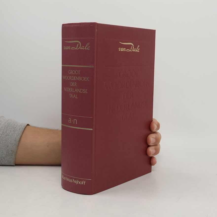 Johan Hendrik van Dale Van Dale - a-n: Groot woordenboek der Nederlandse taal