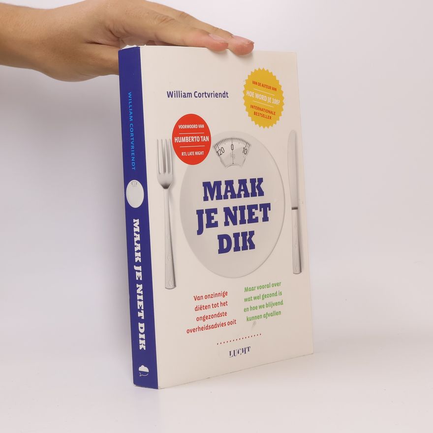 William Cortvriendt Maak je niet dik