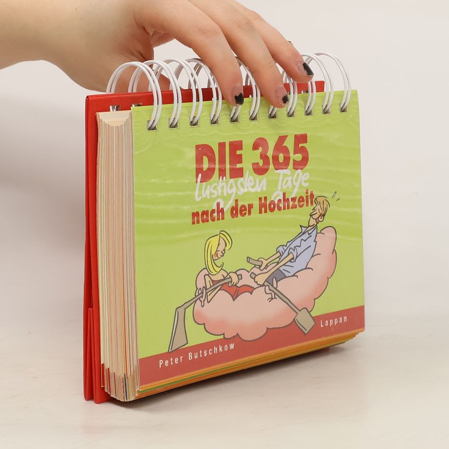 Peter Butschkow Die 365 lustigsten Tage nach der Hochzeit