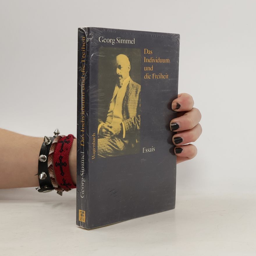 Georg Simmel Das Individuum und die Freiheit