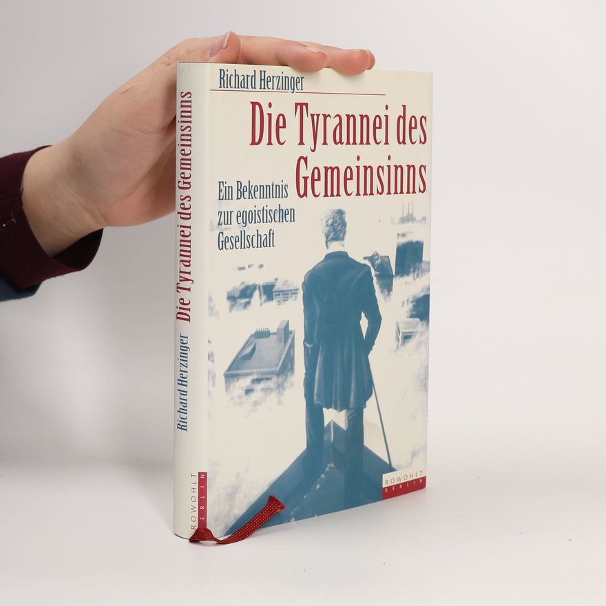 Richard Herzinger Die Tyrannei des Gemeinsinns