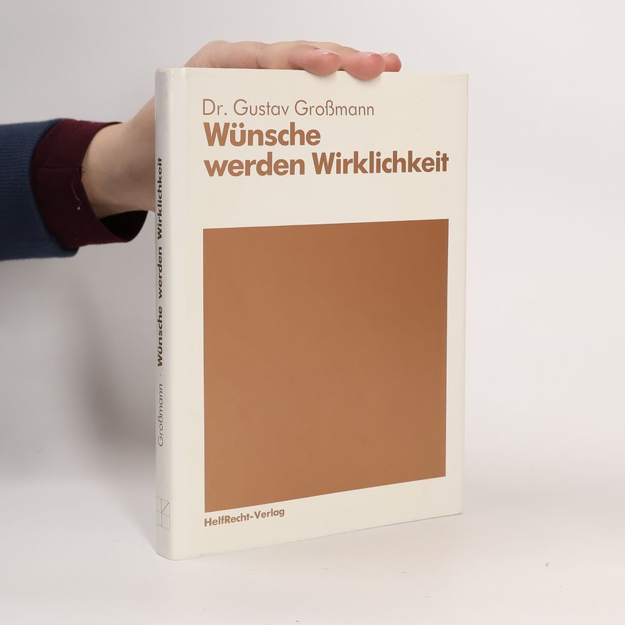 Dr. Gustav Großmann Wünsche werden Wirklichkeit