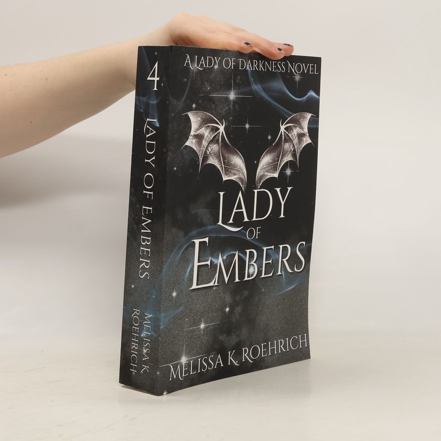 Melissa K. Roehrich Lady of Darkness - 4: Lady of Embers