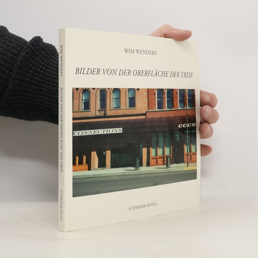 Wim Wenders Bilder von der Oberfläche der Erde
