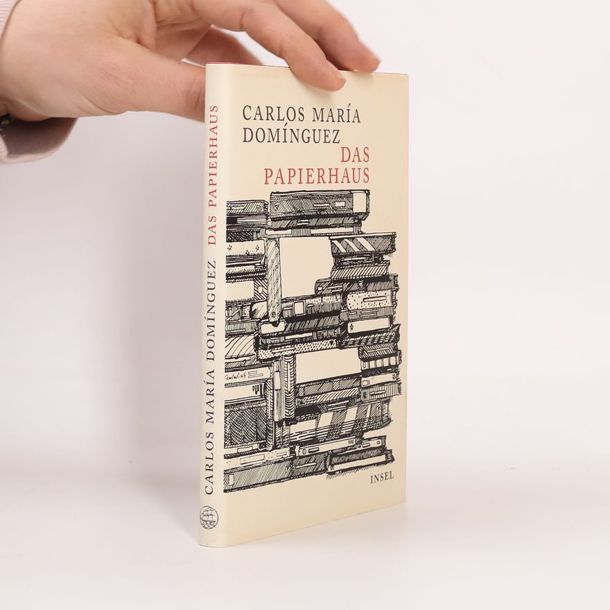 Carlos María Domínguez Das Papierhaus