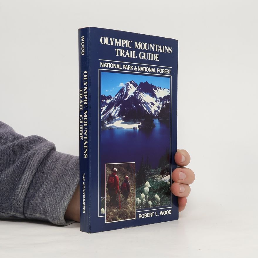 Robert L. Wood Olympic Mountains Trail Guide