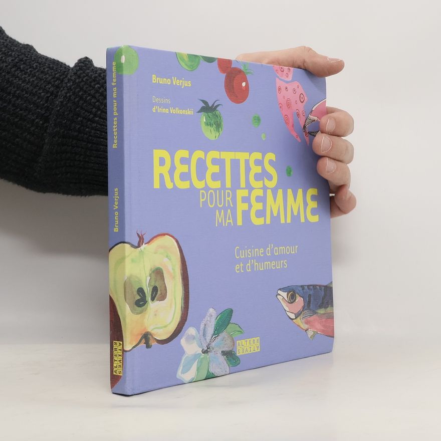 Irina Volkonskii Recettes pour ma femme cuisine d'amour et d'humeurs