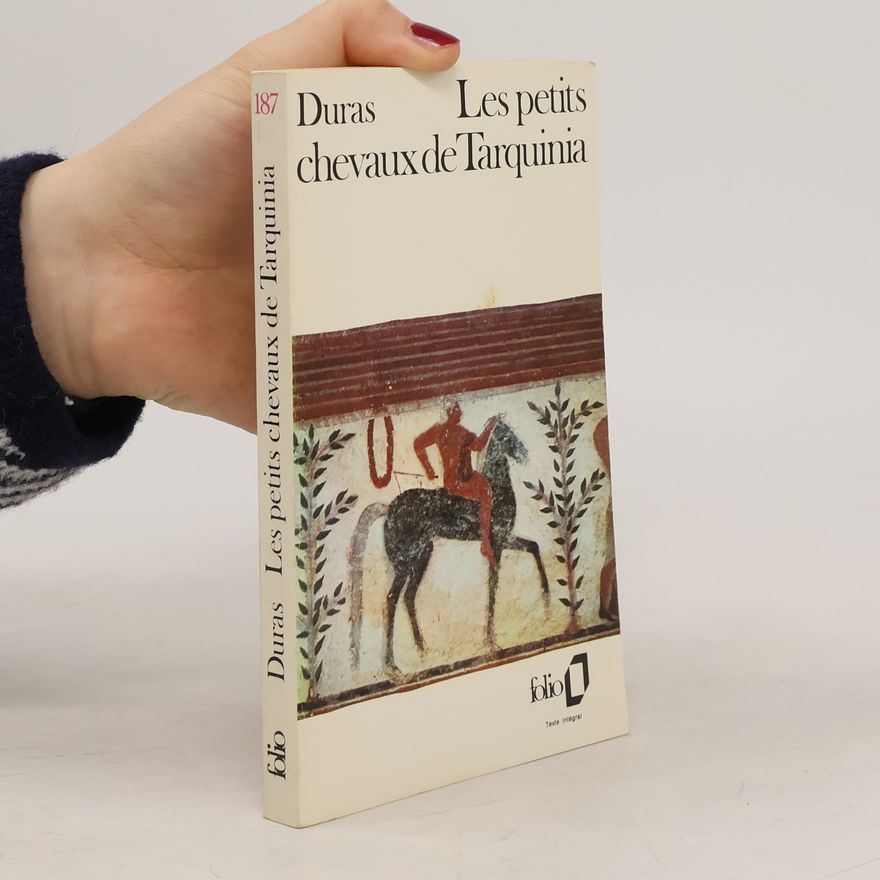 Marguerite Duras Les petits chevaux de Tarquinia