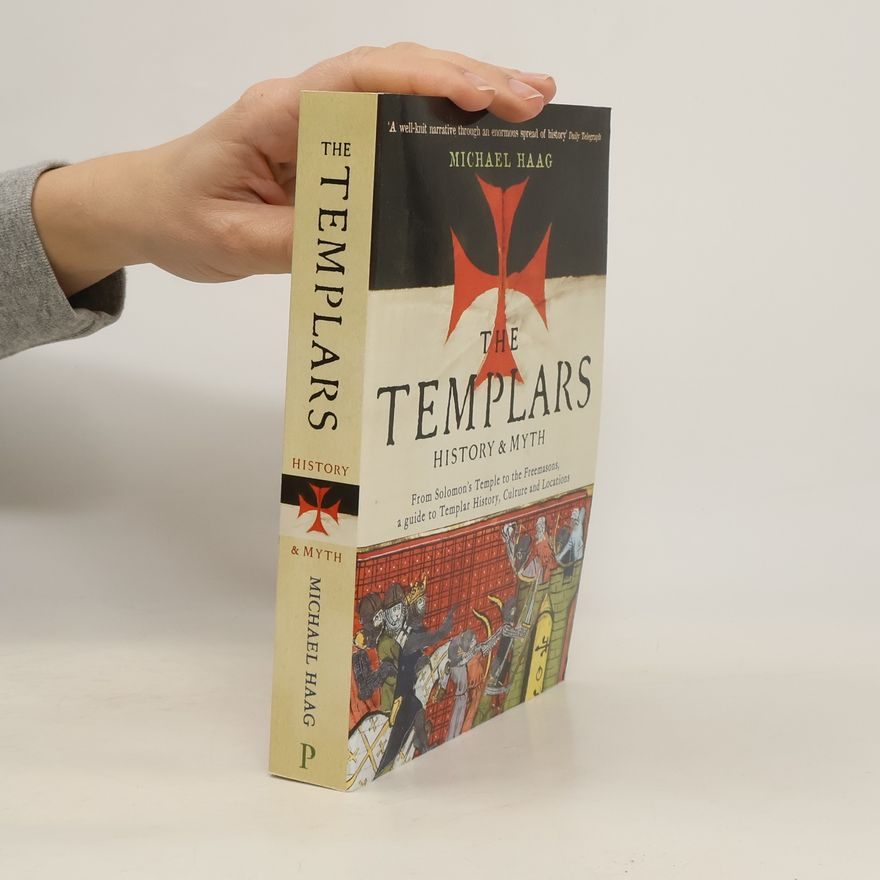 Michael Haag The Templars History & Myth