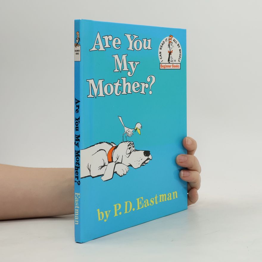 P. D. Philip D. Eastman Are You My Mother?