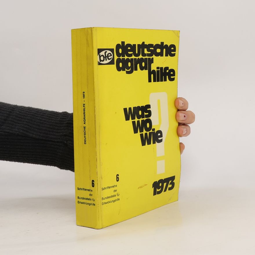 Various authors Deutsche Agrarhilfe. Was, wo, wie? 6