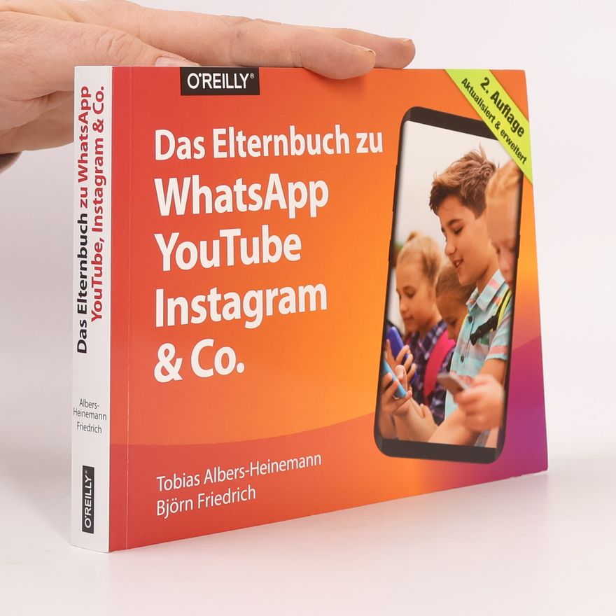 Tobias Albers Heinemann Das Elternbuch zu WhatsApp, YouTube, Instagram & Co.