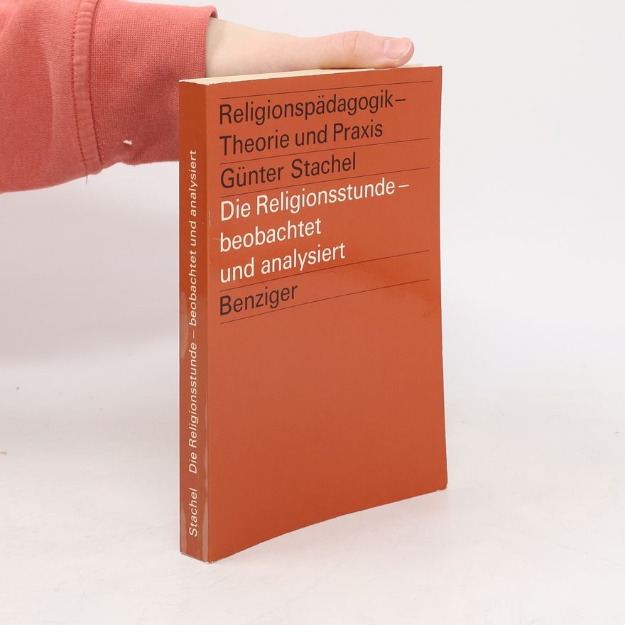 Günter Stachel Die Religionsstunde - beobachtet und analysiert
