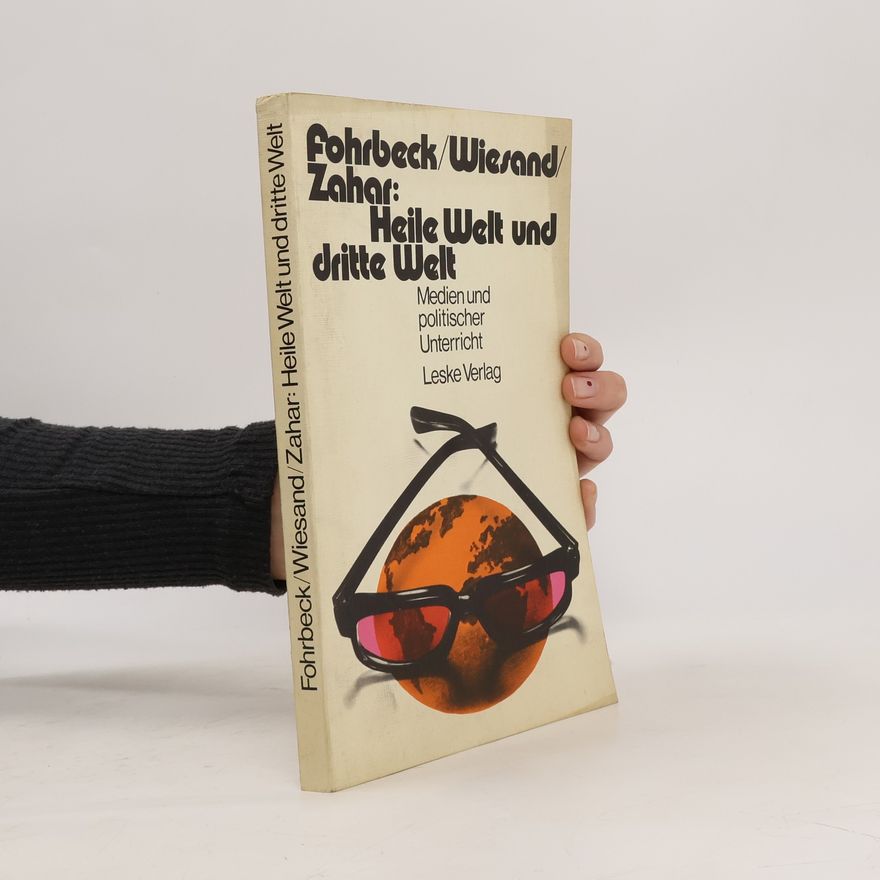 Renate Zahar Heile Welt und Dritte Welt