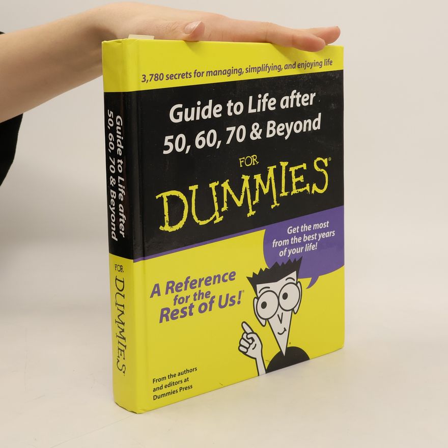 Dummies Press Staff Guide to Life After 50, 60, 70 & Beyond for Dummies