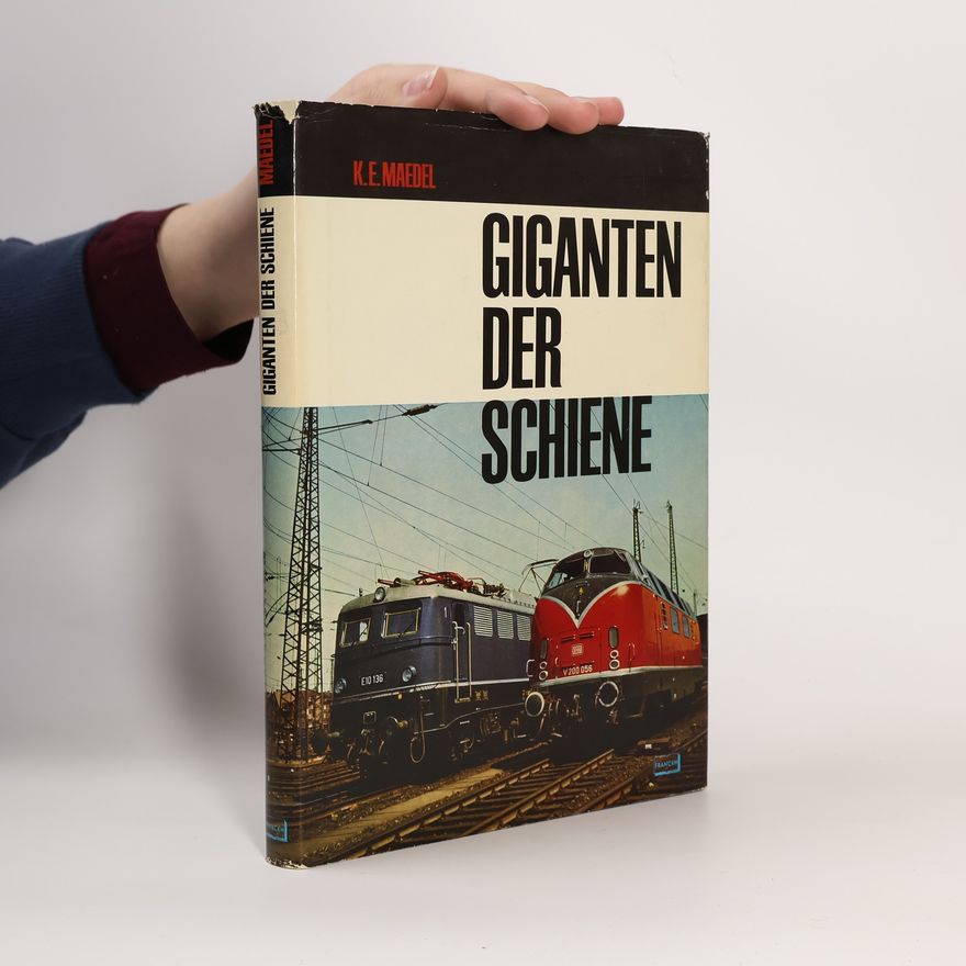 Karl-Ernst Maedel Giganten der Schiene