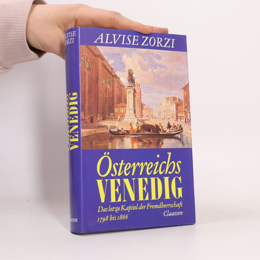 Alvise Zorzi Österreichs Venedig