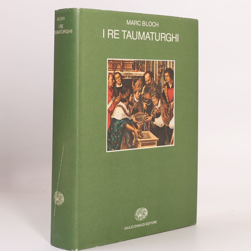 Marc Bloch Biblioteca di cultura storica: I re taumaturghi